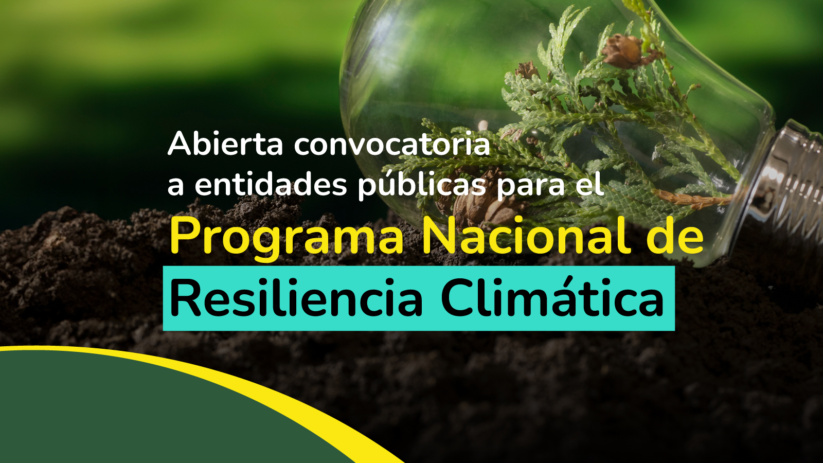 Abierta convocatoria a entidades públicas para el Programa Nacional de Resiliencia Climática